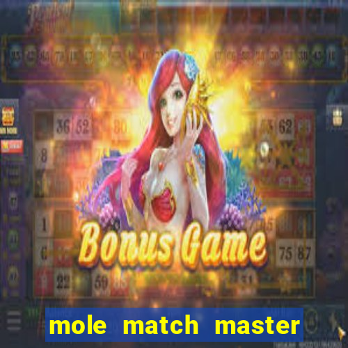 mole match master ganha dinheiro